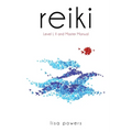 Reiki: Level I, II, Master Manual