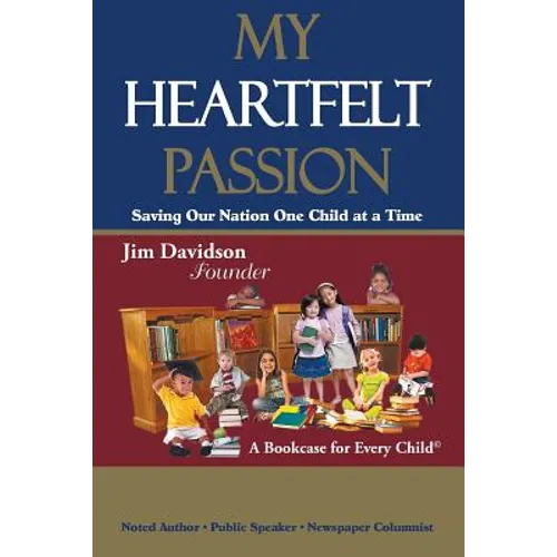 My Heartfelt Passion: Saving Our Nation One Child at a Time