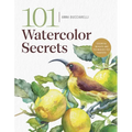 101 Watercolor Secrets: Essential Insights and Techniques for Painters