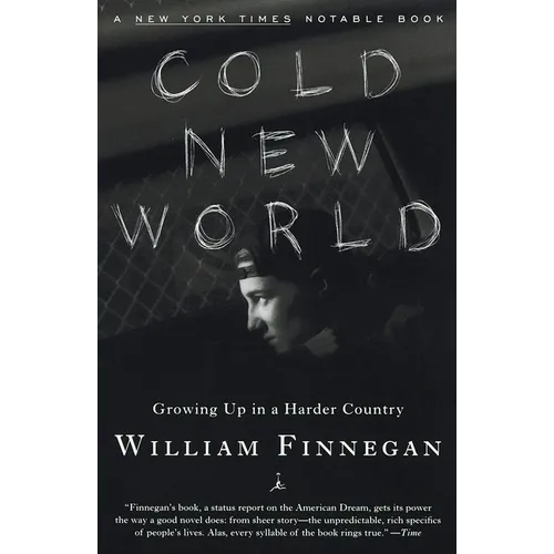 Cold New World: Growing Up in Harder Country