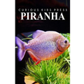 Piranha - Curious Kids Press: Kids book about animals and wildlife, Children's books 4-6