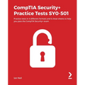 CompTIA Security+ Practice Tests SY0-501: Practice tests in 4 different formats and 6 cheat sheets to help you pass the CompTIA Security+ exam