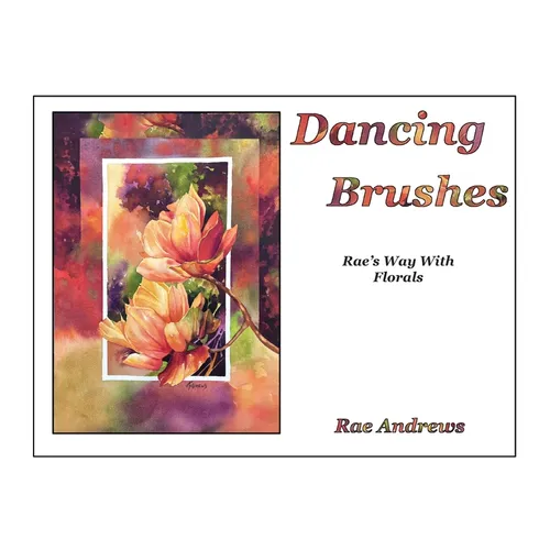Dancing Brushes: Rae's Way With Florals
