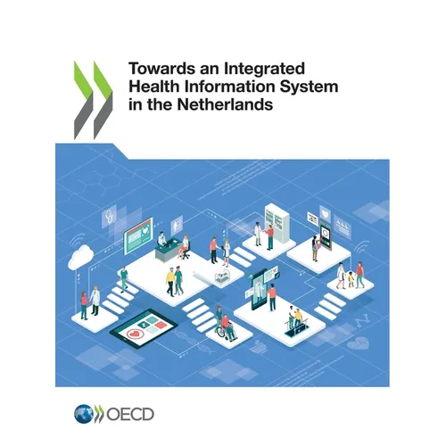 Towards an Integrated Health Information System in the Netherlands