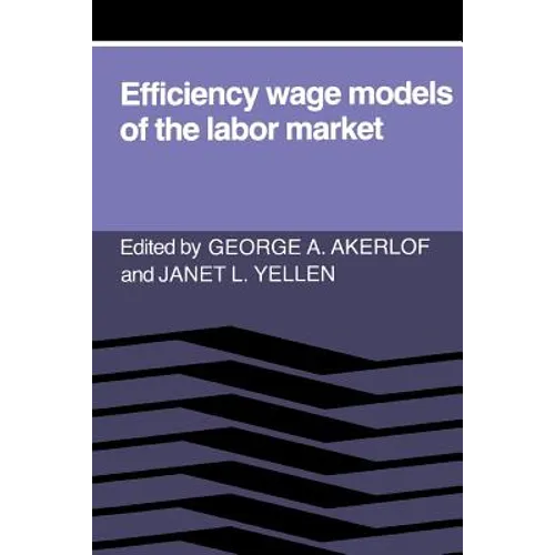 Efficiency Wage Models of the Labor Market