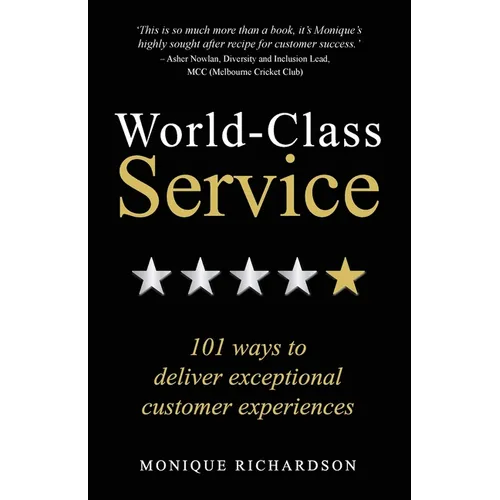 World Class Service: 101 ways to deliver exceptional customer experiences