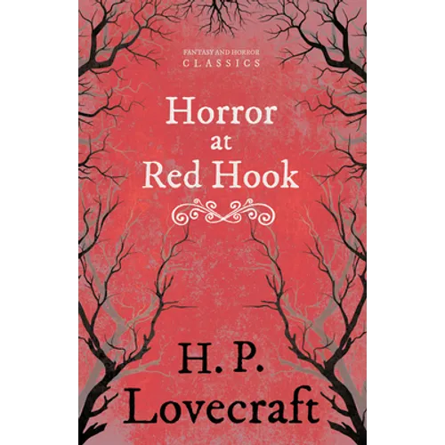 The Horror at Red Hook (Fantasy and Horror Classics); With a Dedication by George Henry Weiss