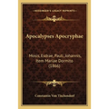 Apocalypses Apocryphae: Mosis, Esdrae, Pauli, Johannis, Item Mariae Dormito (1866)