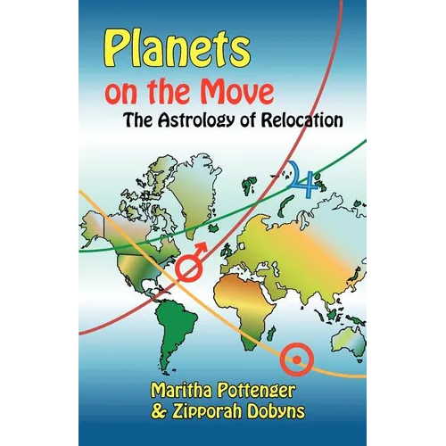Planets on the Move: The Astrology of Relocation