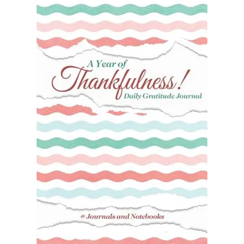 A Year of Thankfulness! Daily Gratitude Journal