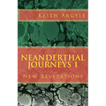 Neanderthal Journeys: New Revelations