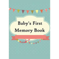 Baby's First Memory Book: Baby's First Memory Book; Merry Baby