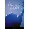 A Teenager's Mindset