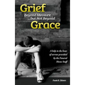 Grief Beyond Measure But Not Beyond Grace