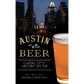 Austin Beer: Capital City History on Tap