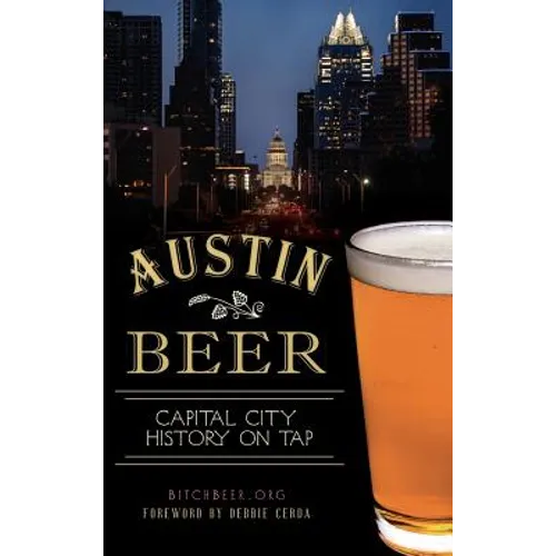 Austin Beer: Capital City History on Tap