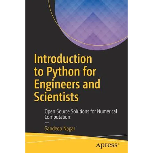 Introduction to Python for Engineers and Scientists: Open Source Solutions for Numerical Computation
