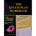 The Estate Plan Workbook: Get your final wishes on paper, Your Will, Your Personal Care and Property - Power of Attorney decisions