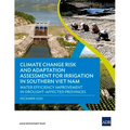 Climate Change Risk and Adaptation Assessment for Irrigation in Southern Viet Nam: Water Efficiency Improvement in Drought-Affected Provinces