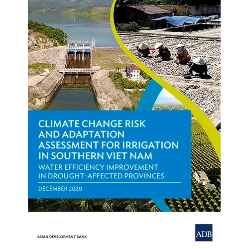 Climate Change Risk and Adaptation Assessment for Irrigation in Southern Viet Nam: Water Efficiency Improvement in Drought-Affected Provinces