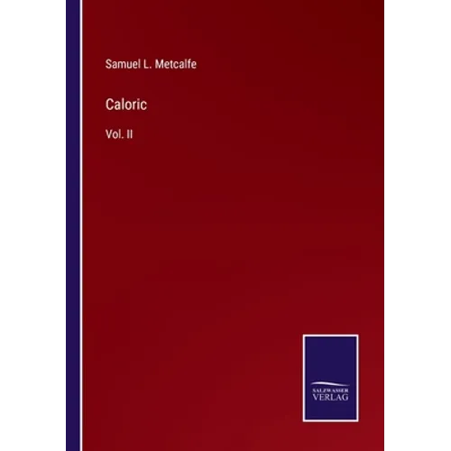 Caloric: Vol. II