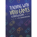 Teaching With Video Games: A Strategy Guide