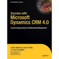 Success with Microsoft Dynamics CRM 4.0: Implementing Customer Relationship Management