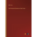 The Practical Science of the Cross