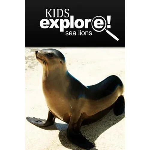 Sea Lion - Kids Explore: Animal books nonfiction - books ages 5-6