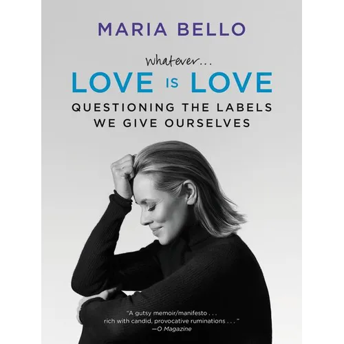 Whatever...Love Is Love: Questioning the Labels We Give Ourselves