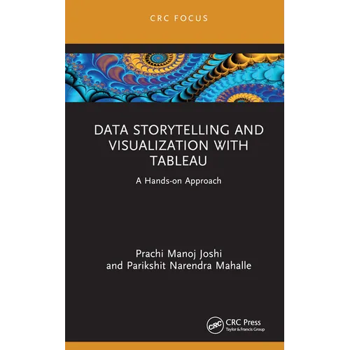 Data Storytelling and Visualization with Tableau: A Hands-On Approach