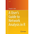 A User's Guide to Network Analysis in R