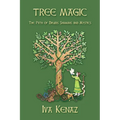 Tree Magic: The Path of Druids, Shamans, and Mystics