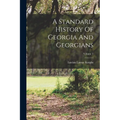 A Standard History Of Georgia And Georgians; Volume 3