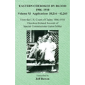 Eastern Cherokee By Blood, 1906-1910: Volume XI Applications 38,216-42,265