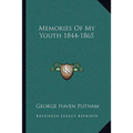 Memories Of My Youth 1844-1865