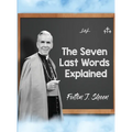 The Seven Last Words Explained