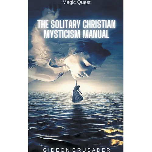 The Solitary Christian Mysticism Manual