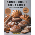 Sourdough Cookbook for Beginners: Master the Art of Fermented Bread with Easy Step-by-Step Recipes Perfect for novice bakers aiming to create bakery-q