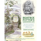 Beatrix Potter's Gardening Life: The Plants and Places That Inspired the Classic Children's Tales - Hardcover