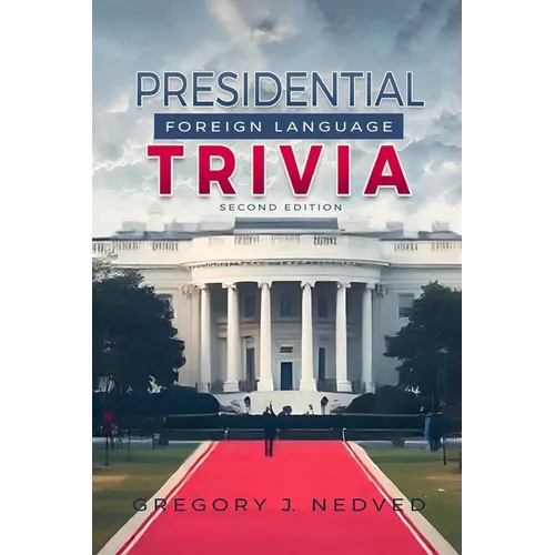 Presidential Foreign Language Trivia; 2nd Edition