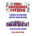 The Conscious Citizen: A Journey In Citizenship and The Tough Questions