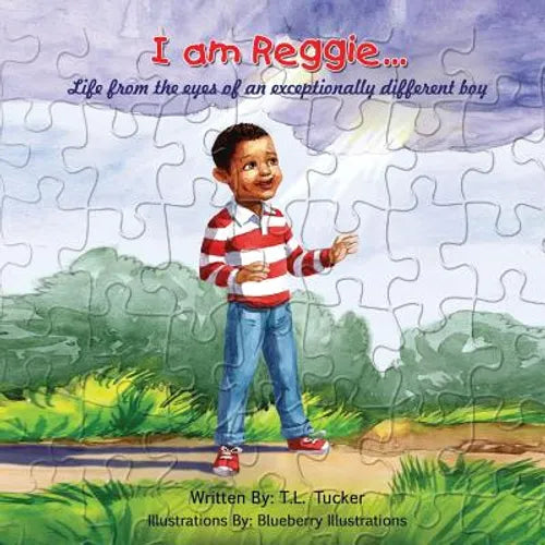 I am Reggie...: Life from the eyes of an exceptionally different boy