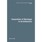 Dimensions. Journal of Architectural Knowledge: Vol. 2, No. 4/2022: Essentials of Montage in Architecture - Paperback