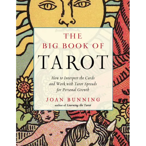 The Big Book of Tarot: How to Interpret the Cards and Work with Tarot Spreads for Personal Growth