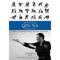 Practical Qin Na Part Two: Foundational Training, Techniques and Methods