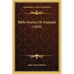 Bible Stories Of Animals (1855)