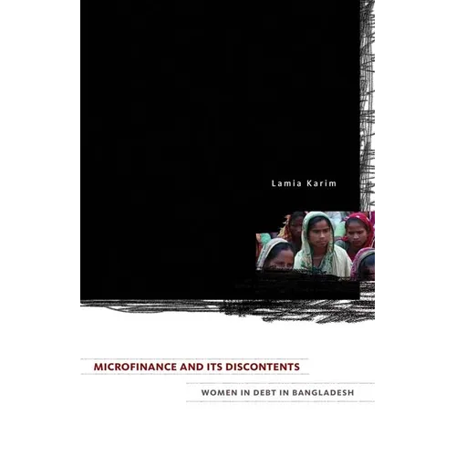 Microfinance and Its Discontents: Women in Debt in Bangladesh