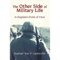 THE OTHER SIDE OF MILITARY LIFE - A Chaplain's Point of View