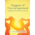 Nuggets of Encouragement Living Each Day with Grace & Love